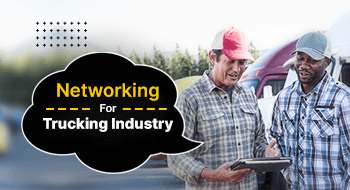 Coping With Networking For Trucking Industry