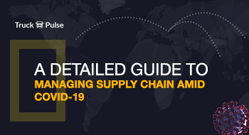 A Detailed Guide to Managing Supply Chain amid COVID-19